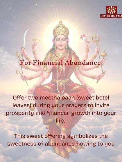 For those seeking financial abundance during Chaitra Navratri, I recommend this simple ritual. Offer two meetha paan (sweet betel leaves) during your prayers to invite prosperity and financial growth. This sweet offering symbolizes the sweetness of abundance flowing into your life.