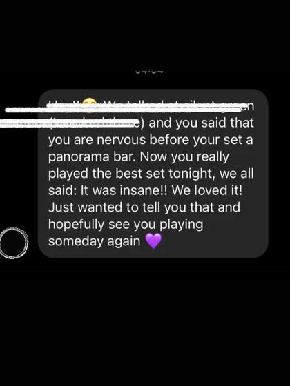 A message I received after my Berghain set. Getting feedback like this makes all the hard work worth it. Knowing that I created an insane, memorable experience for people is the ultimate reward.