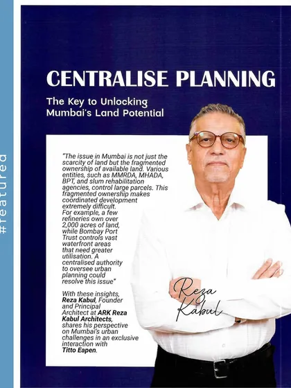 A feature where I emphasize the need for centralized planning to resolve Mumbai's land scarcity issues. Coordinated development is essential to create the large-scale, self-sufficient communities the city needs.