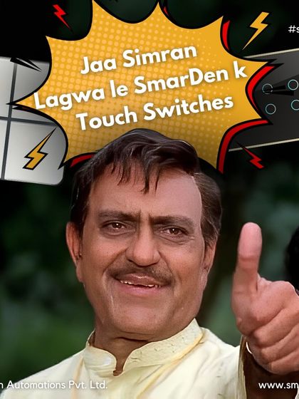 When life gives you switches, why not add a touch of Bollywood? "Jaa Simran, lagwa le SmarDen k Touch Switches."