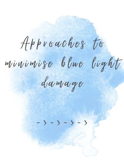 Here are my recommended approaches to minimize the skin damage caused by blue light exposure from our devices.