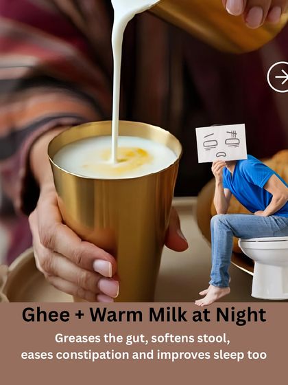 A glass of warm milk with ghee at night is an age-old remedy for a reason. It helps grease the gut, eases constipation, and can also improve sleep quality.