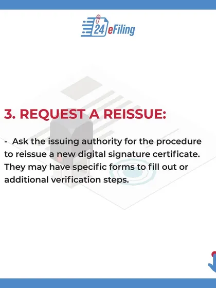After reporting the loss, we will ask the issuing authority for their specific procedure to reissue a new digital signature certificate, which may involve filling out new forms or additional verification.