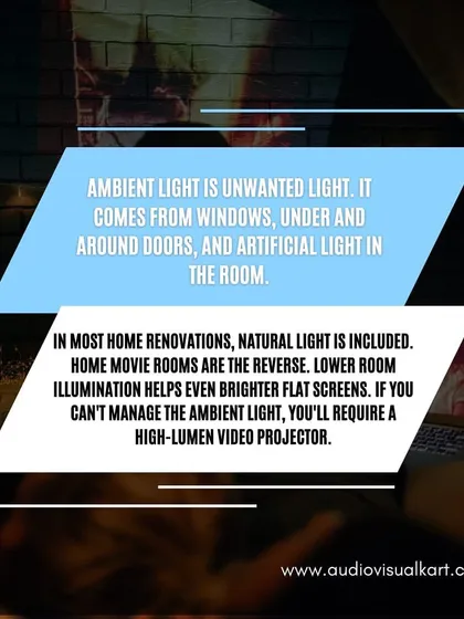 Ambient light is the enemy of a great picture. It washes out colors and reduces contrast. For a dedicated home theater, controlling light from windows and doors is crucial. If you can't manage ambient light, a high-lumen video projector becomes essential to maintain image quality.