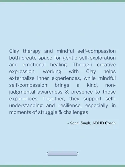 "Clay therapy and mindful self-compassion create space for gentle self-exploration and healing." A beautiful insight from ADHD Coach Sonal Singh on the connection between art and mental wellness.
