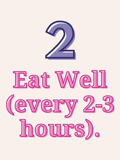 Self Care Tip 2: Eat well and frequently. Eating a small, nutritious meal every 2 to 3 hours helps stabilize blood sugar, manage nausea, and maintain energy levels.
