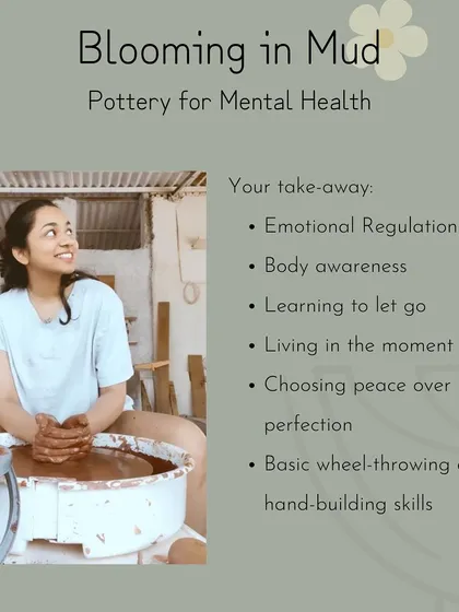 The 'Blooming in Mud' sessions are about more than just pottery. Your takeaways include emotional regulation, body awareness, and learning to let go of the need for perfection.