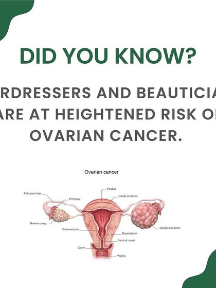 A recent study found that certain professions, including hairdressers and beauticians, may have a heightened risk of ovarian cancer due to cumulative exposure to chemicals. This highlights the importance of understanding environmental risk factors.