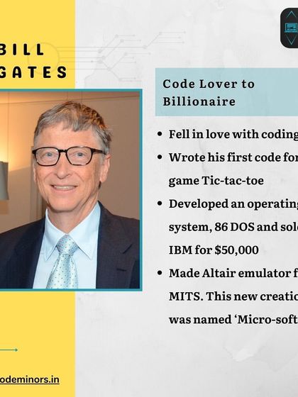 The story of Bill Gates, who fell in love with coding at 13 and wrote his first program for Tic-Tac-Toe. His early passion led him to develop the operating system that launched Microsoft.