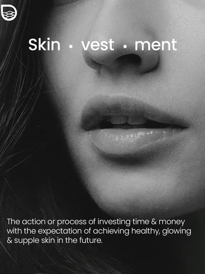 I encourage my patients to think of skincare as a 'skinvestment'. It is the process of investing time and money with the expectation of achieving healthy, glowing skin in the future.