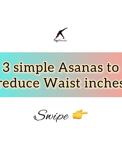 This post introduces three simple asanas that are highly effective for reducing waist inches and toning the abdominal muscles. Consistent practice of these poses can help you feel stronger and more connected to your core.