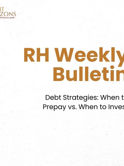 The cover of our RH Weekly Bulletin, which discusses debt strategies. The key topic is deciding when it is better to prepay a loan versus when it is better to invest the extra cash for potential returns.