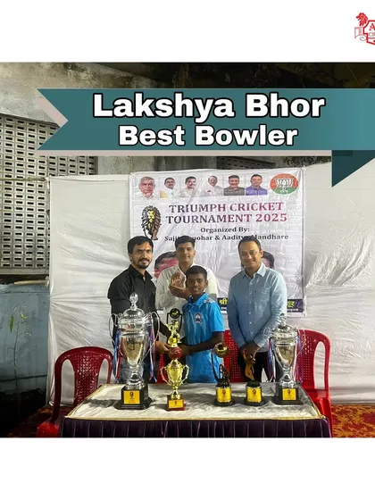 Lakshya Bhor awarded 'Best Bowler' for his excellent performance in the Triumph T-20 Tournament.