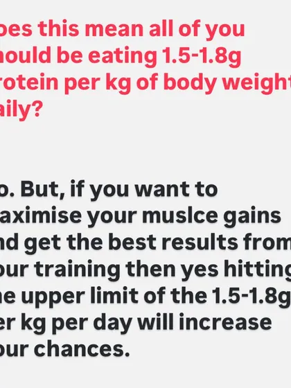 Does this mean everyone should eat 1.5-1.8g of protein per kg daily? No. But if you want to maximize your muscle gains, hitting the upper end of this range will increase your chances.