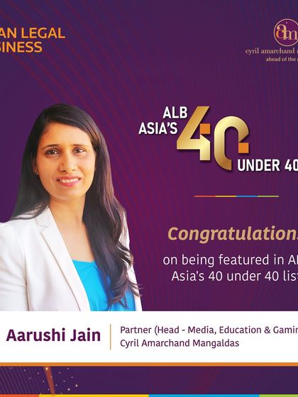 We celebrate our Partner, Aarushi Jain, for being featured in the prestigious ALB Asia's 40 under 40 list. This honor highlights her significant contributions and leadership in the fields of media, education, and gaming law.