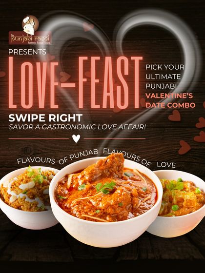 For Valentine's Day, we present a Love Feast. This image invites you to pick your ultimate Punjabi date combo and savor a gastronomic love affair.