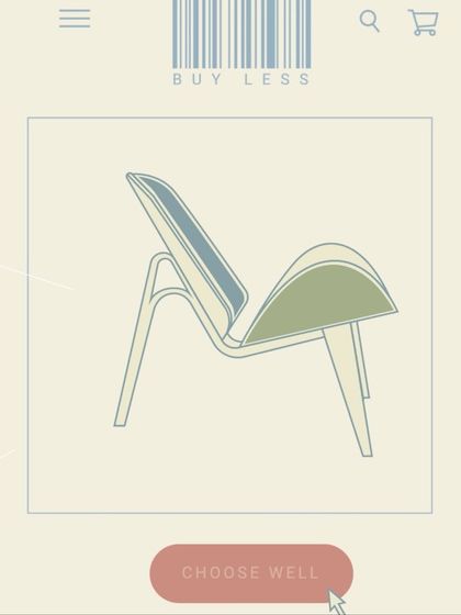 A graphic from the 'Felicity' digital experience, with the call to action 'Buy Less, Choose Well.' This simple but powerful message, paired with an illustration of a classic chair, encapsulates the theme of conscious consumption.