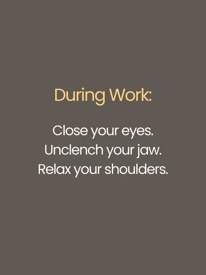A micro-practice for your workday. Take 30 seconds to close your eyes, consciously unclench your jaw, and relax your shoulders away from your ears. This is a powerful reset for a stressed mind and body.