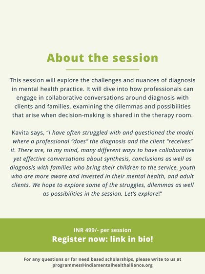 This graphic provides more details about the first session on diagnosis. Dr. Kavita Arora shares her perspective on moving away from a model where a professional "does" the diagnosis and a client "receives" it, towards a more collaborative exploration.