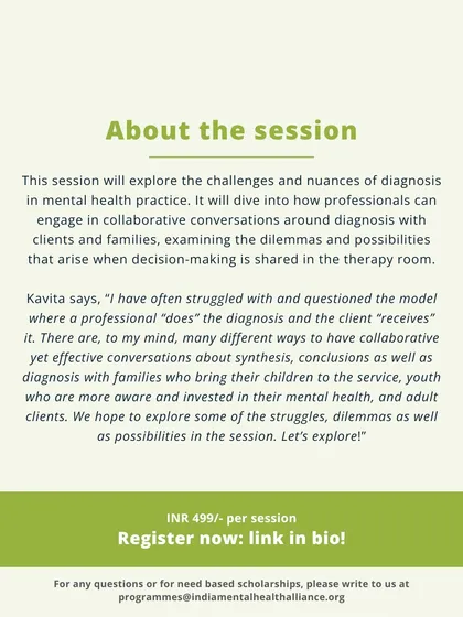 This graphic provides more details about the first session on diagnosis. Dr. Kavita Arora shares her perspective on moving away from a model where a professional "does" the diagnosis and a client "receives" it, towards a more collaborative exploration.