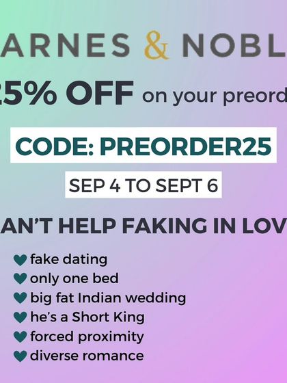 Don't miss the Barnes & Noble preorder sale for *Can't Help Faking in Love*. Use the code PREORDER25 to get 25% off.
