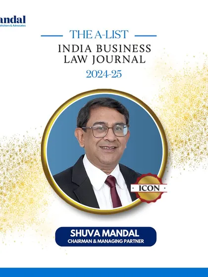 We are pleased to announce that our Chairman & Managing Partner, Shuva Mandal, has been recognized as a legal icon in the India Business Law Journal's A-List for 2024-25. This consistent recognition is a testament to his leadership and the high standards of excellence upheld by our firm.