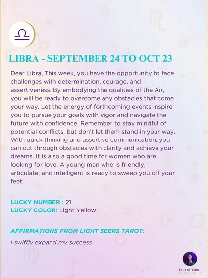 A weekly tarot reading for Libra. You have the opportunity to face challenges with determination, courage, and assertiveness. You will be ready to overcome any obstacles.