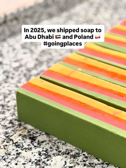 In 2025, we shipped our soaps to Abu Dhabi and Poland! We are so excited about going places and sharing our handmade products with the world.