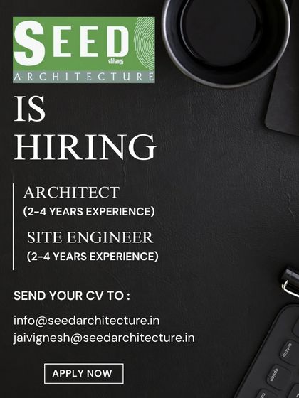 Seed Architecture in Chennai is hiring an Architect and a Site Engineer, both with 2-4 years of experience.