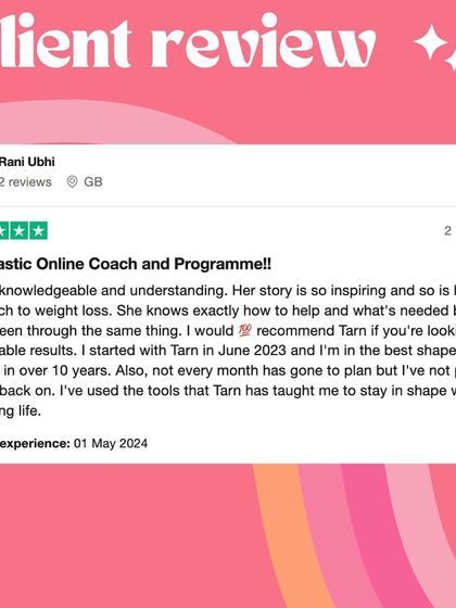 A 5-star review from Rani: "A fantastic Online Coach and Programme!! Tarn is knowledgeable and understanding. Her story is so inspiring and so is her approach to weight loss."