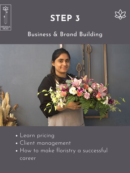 The third step in your journey is business and brand building. I teach you how to price your work, manage clients, and turn your floristry skills into a successful and profitable career.