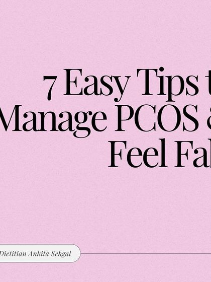 Here are 7 easy and practical tips to manage PCOS and feel fabulous. My approach is about making simple, impactful changes that you can sustain for life.