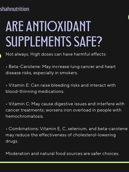 Are antioxidant supplements safe? Not always. High doses of beta-carotene, Vitamin E, and Vitamin C can have harmful effects, such as increasing cancer risk in smokers or causing digestive issues. Moderation is key.
