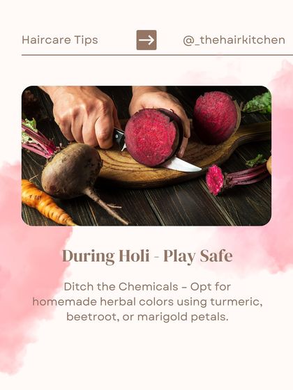 During Holi, you can play safe by ditching chemical colors. I suggest opting for homemade herbal colors using natural ingredients like turmeric for yellow, beetroot for pink, or marigold petals for orange to protect your hair.
