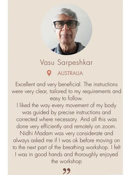 I'm so grateful for kind words from students like Vasu in Australia. It shows that with clear, personalized instruction, online yoga classes can be just as effective and supportive as in-person sessions.