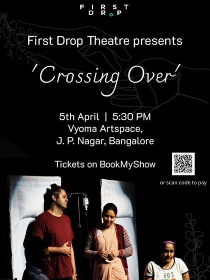 "Crossing Over," a play based on real-life short stories about end-of-life conversations. We are honored to host theatre that is both art and a form of social service.