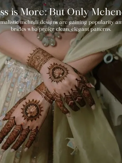 Bridal Trend Forecast: Less is More (for Mehendi). Minimalistic mehendi designs are gaining popularity among brides who prefer clean, elegant patterns over heavy, full-hand designs.