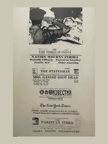 Newspaper headlines from around the world announcing the assassination of Indira Gandhi. This exhibit situates the event as a moment of global historical significance, documented through the lens of international media.