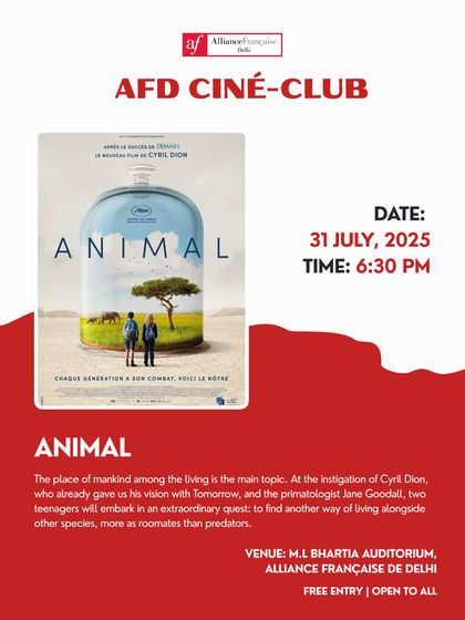 The poster for the documentary "Animal" by Cyril Dion. Our Ciné-Club programming includes thought-provoking documentaries that address critical global issues like environmentalism and our relationship with nature.
