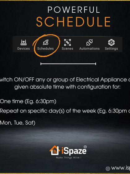 Our Powerful Schedule feature allows you to switch any appliance on or off at a specific time. You can set it for a one-time event or repeat it on specific days of the week.