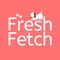 Fresh Fetch