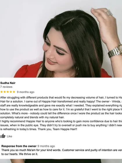 "I highly recommend Happie Hair to anyone who's looking to gain more confidence due to hair thinning issues." Thank you, Sudha, for this wonderful review.