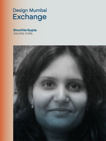 Introducing Shuchita Gupta of Jacobs India, another key voice on the 'Designing Locally' panel. I provide comprehensive information to help our community get the most out of the Design Mumbai Exchange.