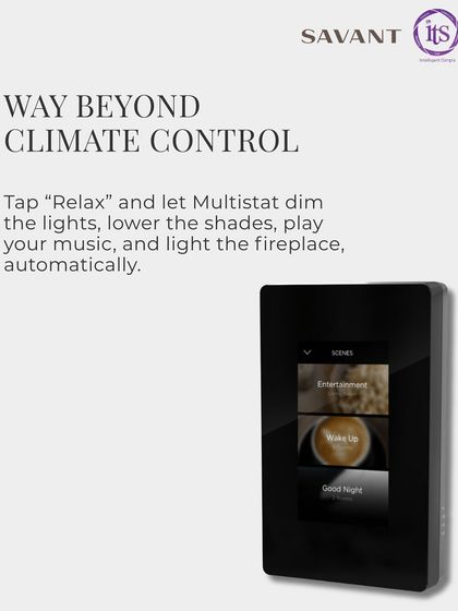 The Multistat goes way beyond climate control. Tap a scene like "Relax," and it can automatically dim the lights, lower the shades, play your music, and even light the fireplace.