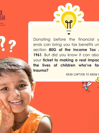 Did you know that donating before the financial year ends can bring you tax benefits under Section 80G? More importantly, it's your ticket to making a real impact in the lives of children who've faced trauma.