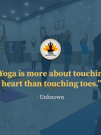 A heartfelt quote: "Yoga is more about touching heart than touching toes."