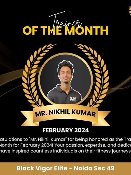 Congratulations to Nikhil Kumar, our Trainer of the Month for February 2024. His dedication has inspired many on their fitness journeys.