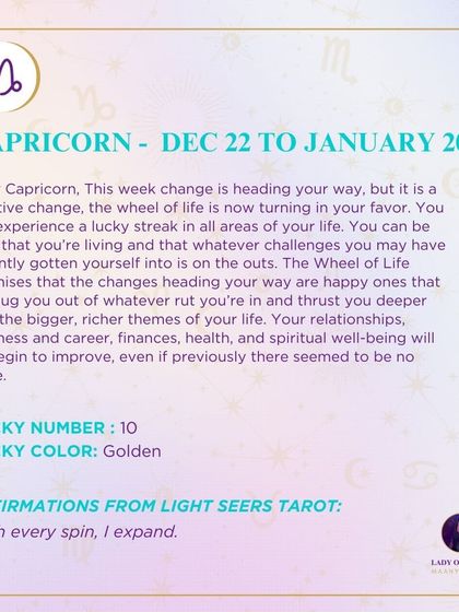 A weekly tarot prediction for Capricorn. This week change is heading your way, but it is a positive change. The wheel of life is now turning in your favor. Your relationships, business, and career will all begin to improve.