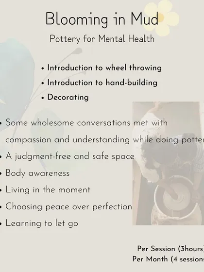 'Blooming in Mud' is our special session focused on pottery for mental health. It's less about the final product and more about the therapeutic process of working with clay in a judgment-free space.