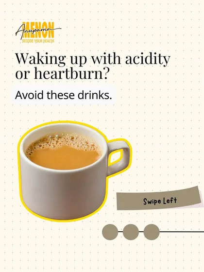 Waking up with acidity or heartburn? Your morning drink might be to blame. Let's look at some common drinks to avoid.